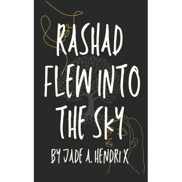Rashad Flew Into the Sky