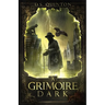 A Grimoire Dark: A Supernatural Thriller