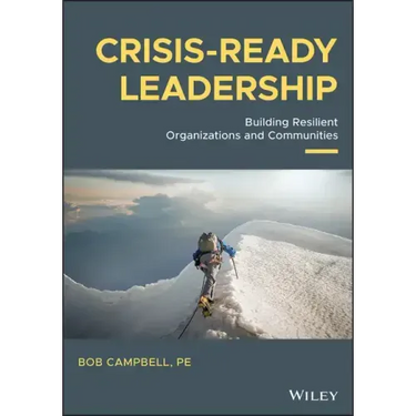 Crisis-Ready Leadership: Building Resilient Organizations and Communities