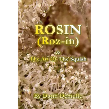 Rosin - And The Art Of The Squish