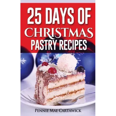 25 Days of Christmas Pastry Recipes