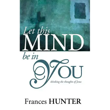 Let This Mind Be in You