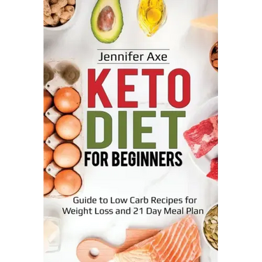 Keto Diet for Beginner's: Guide to Low Carb Recipes for Weight Loss and 21 Day Meal Plan