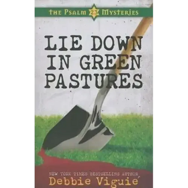 Lie Down in Green Pastures: The Psalm 23 Mysteries #3