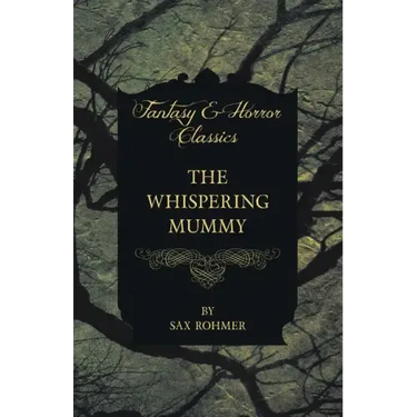 The Whispering Mummy (Fantasy and Horror Classics)