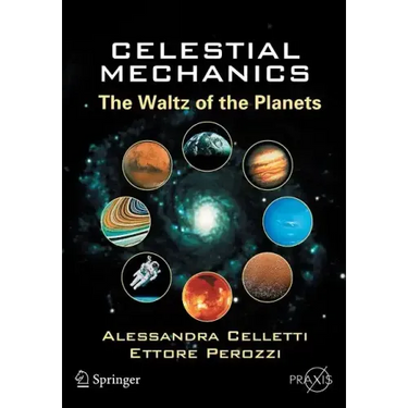 Celestial Mechanics: The Waltz of the Planets