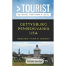 Greater Than a Tourist- Gettysburg Pennsylvania USA: 50 Travel Tips from a Local