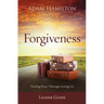Forgiveness Leader Guide: Finding Peace Through Letting Go