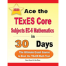 Ace the TExES Core Subjects EC-6 Mathematics in 30 Days: The Ultimate Crash Course to Beat the TExES Math Test