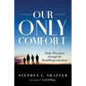 Our Only Comfort: Daily Devotions Through the Heidelberg Catechism