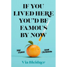 If You Lived Here You'd Be Famous by Now: True Stories from Calabasas