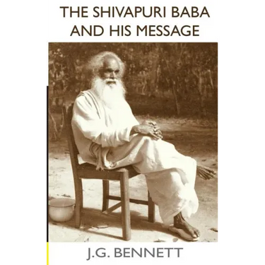 The Shivapuri Baba and His Message: Four lectures on a great Indian sage.