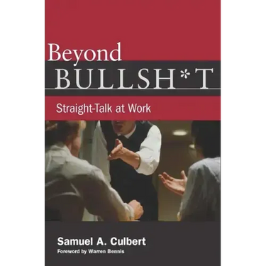 Beyond Bullsh*t: Straight-Talk at Work