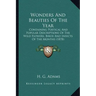Wonders And Beauties Of The Year: Containing Poetical And Popular Descriptions Of The Wild Flowers, Birds And Insects Of The Months (1878)