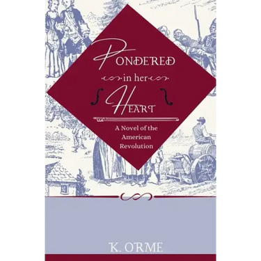 Pondered in her Heart: A Novel of the American Revolution