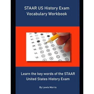 STAAR US History Exam Vocabulary Workbook: Learn the key words of the STAAR United States History Exam