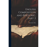 English Composition and Rhetoric, Part 2