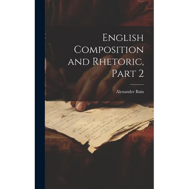 English Composition and Rhetoric, Part 2