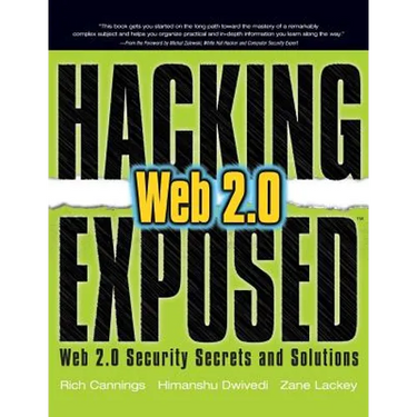 Hacking Exposed Web 2.0: Web 2.0 Security Secrets and Solutions