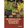 An Epitome of the Homeopathic Healing Art