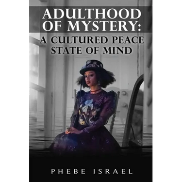 Adulthood of Mystery: A Cultured Peace State of Mind