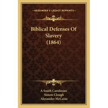 Biblical Defenses Of Slavery (1864)