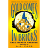 Gold Comes in Bricks