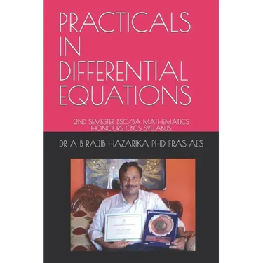 Practicals in Differential Equations: 2nd Semester Bsc/Ba Mathematics Honours Cbcs Syllabus