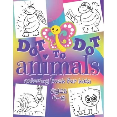 Dot to Dot - Animals - Coloring Book for Kids Ages 4-6: Connect the Dots Workbook - Entertaining Activity Book for Toddlers, Boys & Girls from Prescho