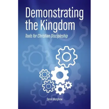 Demonstrating the Kingdom: Tools for Christian Discipleship