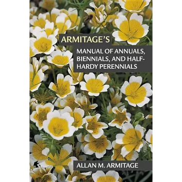 Armitage's Manual of Annuals, Biennials, and Half-Hardy Perennials