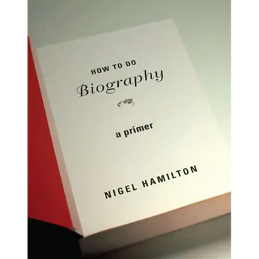 How to Do Biography: A Primer