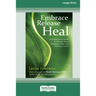 Embrace, Release, Heal: An Empowering Guide to Talking about, Thinking about, and Treating Cancer (16pt Large Print Edition)