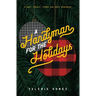 A Handyman for the Holidays: A Gay, Small-Town Holiday Romance