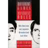 Different Games, Different Rules: Why Americans and Japanese Misunderstand Each Other