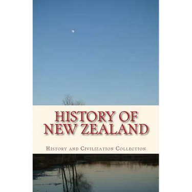 History of New Zealand: the Land of the Long White Cloud