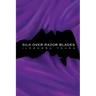 Silk Over Razor Blades