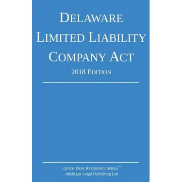 Delaware Limited Liability Company Act; 2018 Edition