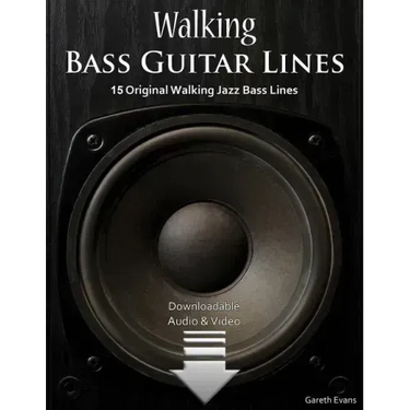 Walking Bass Guitar Lines: 15 Original Walking Jazz Bass Lines with Audio & Video
