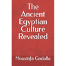 The Ancient Egyptian Culture Revealed