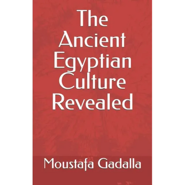 The Ancient Egyptian Culture Revealed