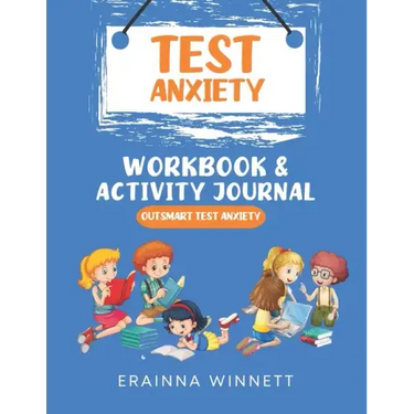 Outsmart Test Anxiety: A Workbook to Help Kids Conquer Test Anxiety