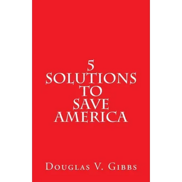 5 Solutions to Save America