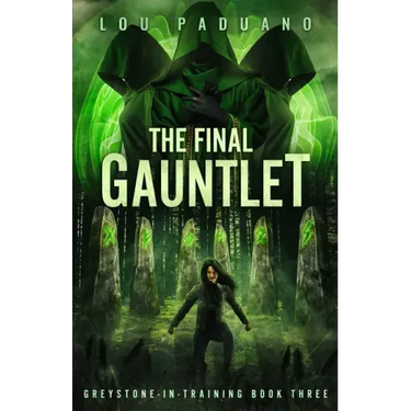 The Final Gauntlet: Greystone-in-Training Book Three
