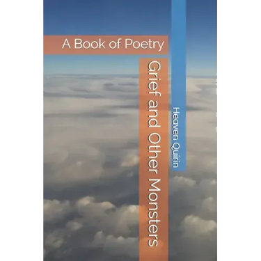 Grief and Other Monsters: A Book of Poetry