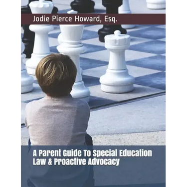 A Parent Guide To Special Education Law & Proactive Advocacy