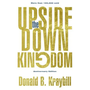 The Upside-Down Kingdom: Anniversary Edition