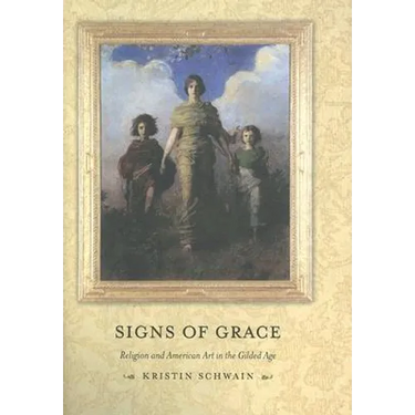 Signs of Grace: Religion and American Art in the Gilded Age