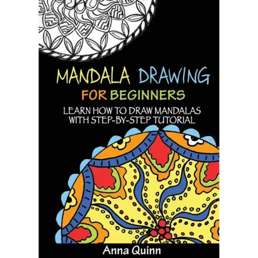 Mandala Drawing for Beginners: Learn How to Draw Mandalas with Step-by-Step Tutorial
