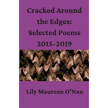 Cracked Around the Edges: Selected Poems 2015-2019